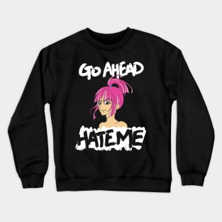 Hate Me Crewneck Sweatshirt